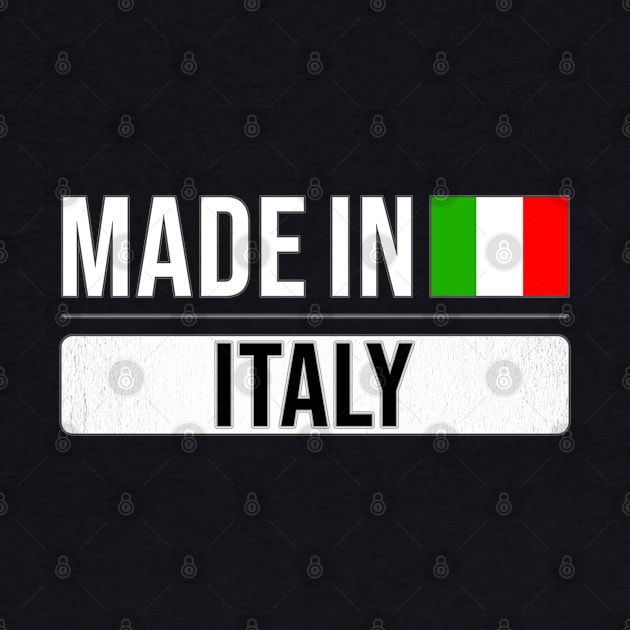 Made In Italy - Gift for Italian With Roots From Italy by Country Flags